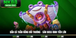 Bắn Cá Thần Rồng Đổi Thưởng - Săn Boss Rinh Tiền Lớn