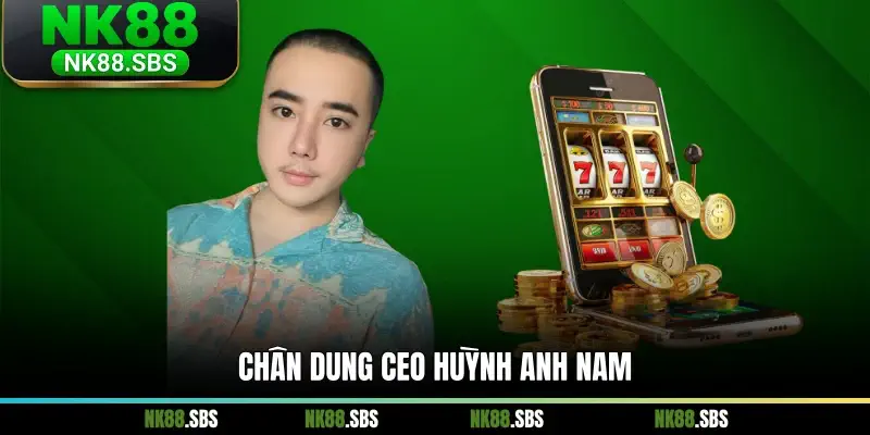Chân dung Ceo Huỳnh Anh Nam