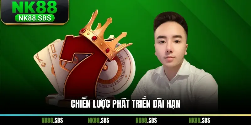 Chiến lược phát triển dài hạn