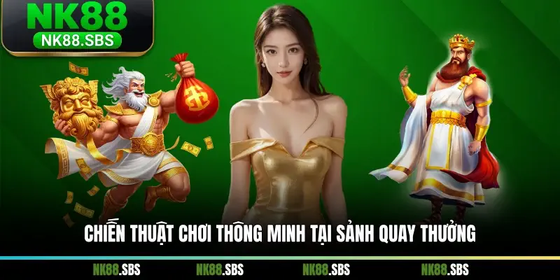 Chiến thuật chơi thông minh tại sảnh quay thưởng