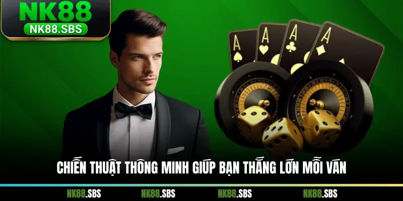 Chiến thuật thông minh giúp bạn thắng lớn mỗi ván Chiến thuật thông minh giúp bạn thắng lớn mỗi ván