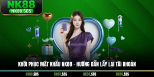 Khôi Phục Mật Khẩu NK88 - Hướng Dẫn Lấy Lại Tài Khoản