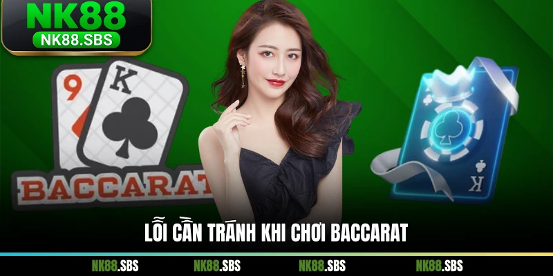 Lỗi cần tránh khi chơi baccarat Lỗi cần tránh khi chơi baccarat