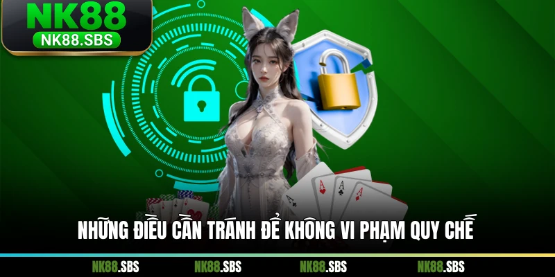 Những điều cần tránh để không vi phạm quy chế