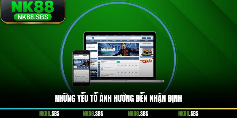 Những yếu tố ảnh hưởng đến nhận định Những yếu tố ảnh hưởng đến nhận định