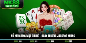 Nổ Hũ Đường Mạt Chược - Quay Thưởng Jackpot Khủng